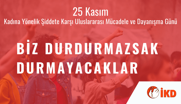 BİZ DURDURMAZSAK DURMAYACAKLAR!